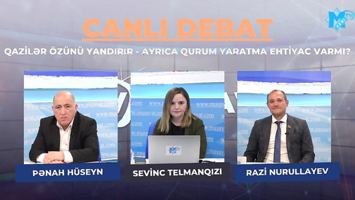 Deputat Razi Nurullayevlə sabiq Baş nazir Pənah Hüseynin  "CANLI DEBAT"I
