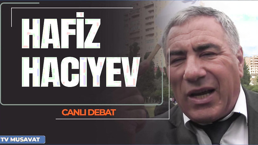 Hafiz Hacıyevlə “Canlı debat” - Zabux erməniləri İrəvanla müharibəyə hazırlaşır?
