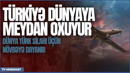 Türkiyə dünyaya meydan oxuyur - DÜNYA TÜRK SİLAHI üçün NÖVBƏYƏ DAYANIB