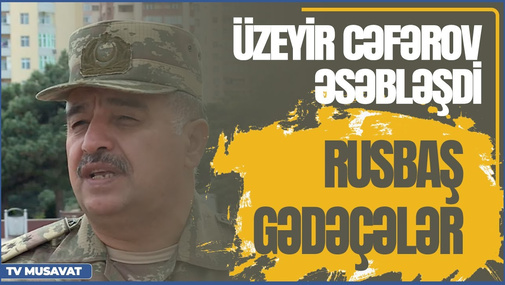 Üzeyir Cəfərov əsəbləşdi -"Rusbaş GƏDƏÇƏLƏR...!"