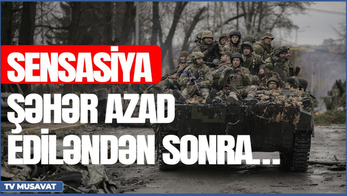 Sensasiya: Bir Ukrayna şəhəri azad ediləndən sonra Putini ölüm hədələyir - “Şənbə Xəbər”