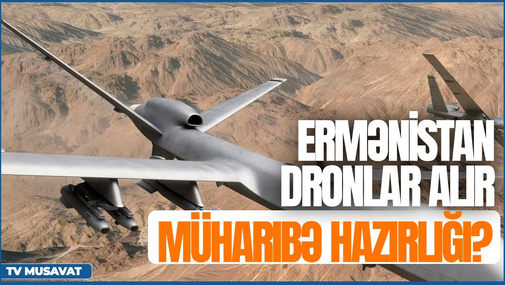Ermənistan dronlar alır: müharibə hazırlığı? Hərbi ekspertlə CANLI