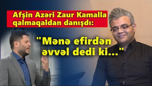 Afşin Azəri hər şeyi Sevinc Telmanqızına danışdı və kövrəldi! Zaur Kamalın sirləri açıldı! EKSKLÜZİV