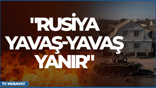 Üzeyir Cəfərov: "Rusiya məşhur filmdə deyildiyi kimi yavaş-yavaş yanır"