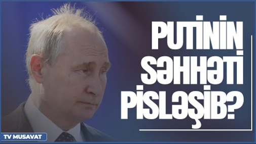 Putinin səhhəti pisləşib? - Lavrovdan açıqlama “Səhər Xəbər”