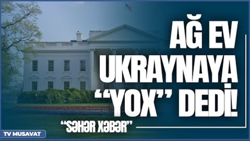 Ağ Ev Ukraynaya “yox” dedi! ...Putini devirməyin şərti açıqlandı – “Səhər Xəbər”