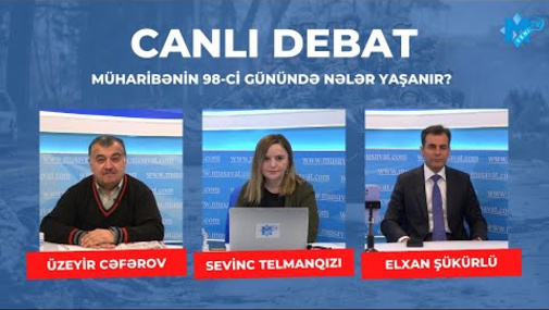 Üzeyir Cəfərovla Elxan Şükürlünün debatı – müharibənin 99-cu günündə nələr yaşanır? – “Canlı debat”