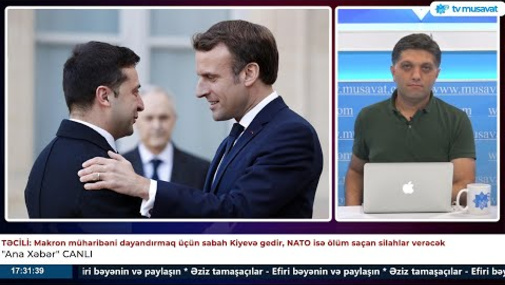 TƏCİLİ: Makron müharibəni dayandırmaq üçün sabah Kiyevə gedir, NATO isə ölüm saçan silahlar verəcək