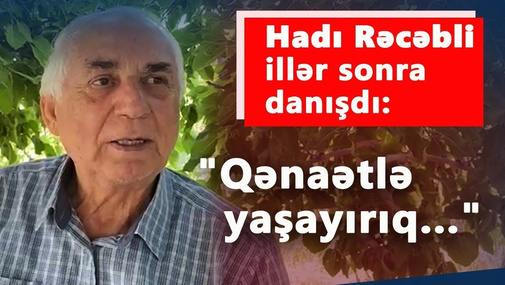 Sensasiya! Hadı Rəcəbli illər sonra ilk dəfə danışdı! Səmimi etiraflar, hadisə kimi açıqlamalar!