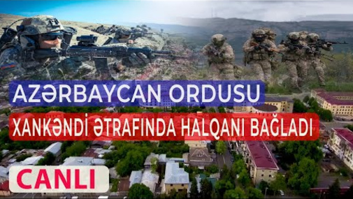 Azərbaycan Ordusu Xankəndi ətrafında halqanı bağladı – “Səhər Xəbər” CANLI