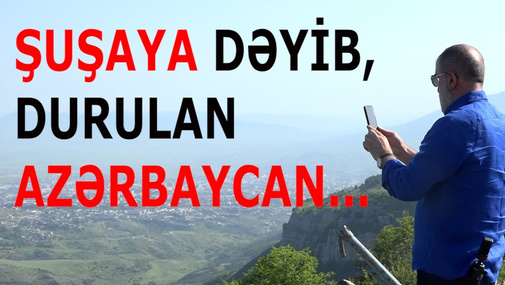 ŞUŞAYA DƏYİB, DURULAN AZƏRBAYCAN – Film