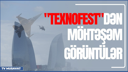 Türk və Azərbaycan şahinləri Bakı səmasında: "Texnofest"dən MÖHTƏŞƏM GÖRÜNTÜLƏR