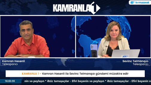“Kamranla 1” - TƏCİLİ: Əks-hücum əməliyyatı başladı – Kamran Həsənli ilə Sevinc Telmanqızı (CANLI)