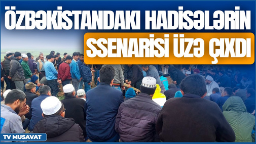 Özbəkistandakı hadisələrin ssenarisi üzə çıxdı – günbəgün, saatbasaat “Canlı debat”da