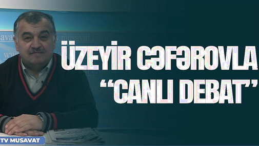 Üzeyir Cəfərovla “Canlı debat” - Rusiya ilə Qazaxıstan arasında iqtisadi müharibə, Conson müəmması