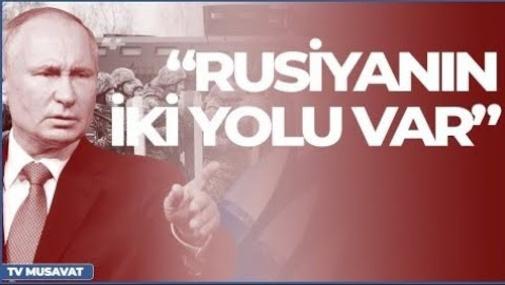 “RUSİYANIN İKİ YOLU QALIB” - Aprelin ortasına qədər… "Səhər Xəbər"