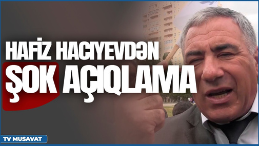 "2 milyard pul yığıb, Azərbaycanda iğtişaş törətməyə hazırlaşırlar" - Hafiz Hacıyevdən şok anons