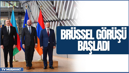 Brüssel görüşü başladı, sülh müqaviləsi ilə bağlı mühüm addım atıldı – “Bazar Xəbər”