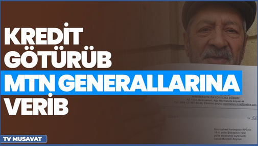 Bankdan kredit götürüb MTN generallarına verən zərərçəkən mənzilindən çıxarılır