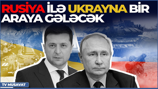 Savaşan Ukrayna və Rusiya Türkiyədə, eyni masada! O görüş başladı! Tural Abbaslı ilə CANLI müzakirə