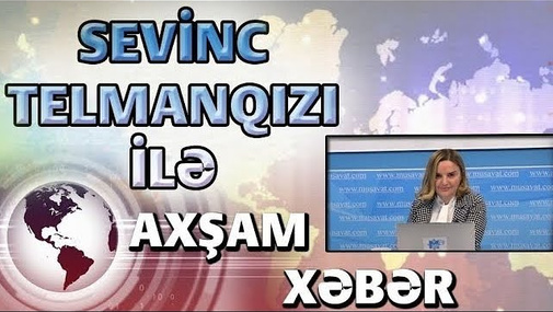 Fərrux kəndi bizdə! Xankəndiyə nəzarət təmin olundu ! Sevinc Teımanqızı ilə "Axşam Xəbər"