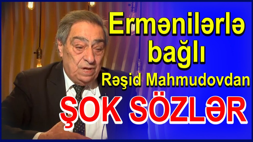 Rəşid Mahmudov qəzəbləndi: "Azərbaycanda yaşayan 30 min e*rmənini niyə qovmursuz?"
