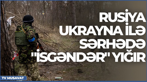 Rusiya Ukrayna ilə sərhədə "İsgəndər" yığır, generallarla Putin arasında gərginlik – “Bazar Xəbər”