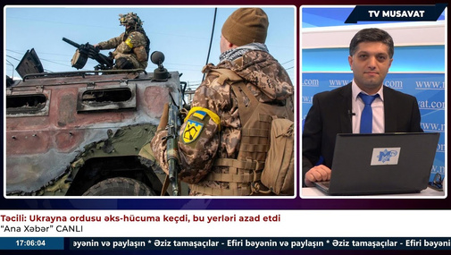 Təcili: Ukrayna ordusu əks-hücuma keçdi, bu yerləri azad etdi - “Ana Xəbər” CANLI