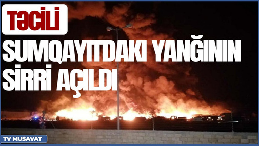 TƏCİLİ: Sumqayıtdakı yanğının sirri açıldı, Kiyev raketlə vuruldu – “Səhər Xəbər”də