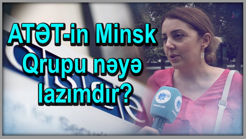 Əhali ATƏT-in Minsk Qrupunun fəaliyyətinə nə deyir?