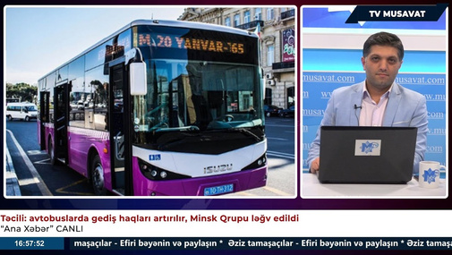 Təcili: avtobuslarda gediş haqları artırılır, Minsk Qrupu ləğv edildi - “Ana Xəbər” CANLI
