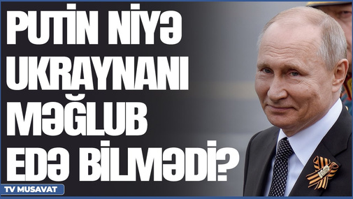 Putin niyə Ukraynanı məğlub edə bilmədi? - Bir savaşın sirri - kəşfiyyat məlumatı “Canlı debat”da