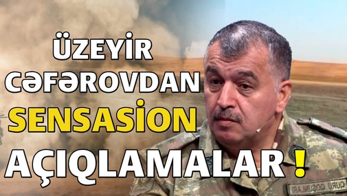 Polkovnik Üzeyir Cəfərovdan sensasion açıqlamalar! Hər şeyə görə Rusiya sülhməramlılarını suçladı!