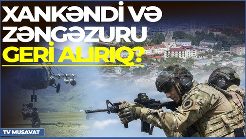 Xankəndi və Zəngəzuru geri alırıq? Qarabağda antiterror əməliyyatı? – Üzeyir Cəfərovla “Canlı debat”