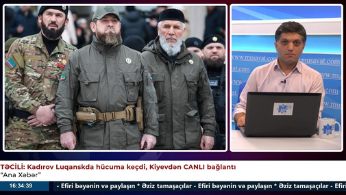 TƏCİLİ: Kadırov Luqanskda hücuma keçdi, Kiyevdən CANLI bağlantı - “Ana Xəbər”