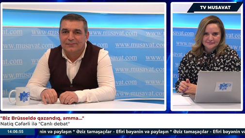 "Brüsseldə qazandıq, amma..." - Natiq Cəfərli ilə "Canlı debat"