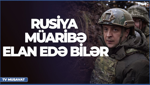 Zelenskidən 9 May XƏBƏRDARLIĞI: “Rusiya müharibə elan edə bilər” – “Bazar Xəbər”də