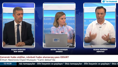 Deputat Elman Nəsirovla Elşad Musayev arasında generalların həbsinə görə mübahisə