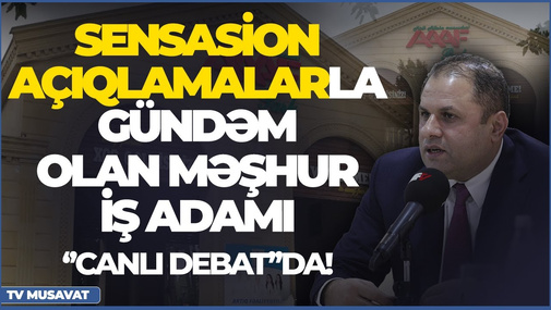 Sensasion və cəsur açıqlamalar verən iş adamı ‘’CANLI DEBAT’’da! Sevinc Telmanqızı sorğulayır!