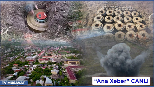 E*rmənilərdən şok hazırlıq: Xocalı və Xankəndi də minalanır - “Ana Xəbər” CANLI