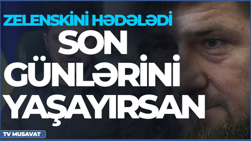 Kadırov Zelenskini hədələdi: “Son günlərini yaşayırsan” – “Səhər Xəbər”