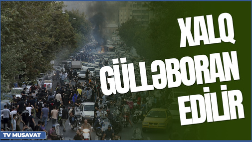 ŞOK: İranda xalq gülləboran edilir, Rusiyada isə xalq üsyanı... - CANLI