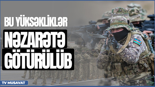 Ordumuz bu yüksəklikləri nəzarətə götürdü, həbsdəki nazir azadlığa buraxıldı – “Səhər Xəbər”də