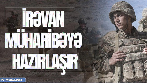 TƏCİLİ: İrəvan müharibəyə hazırlaşır - Erməni general: "Əmr almışıq!" – “Səhər Xəbər”də