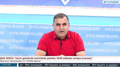 ŞOK İDDİA: "Nazirlikdə çəkilən YENİ videolar ortaya çıxacaq" - Seymur Verdizadə ilə “GÜNə Baxış”