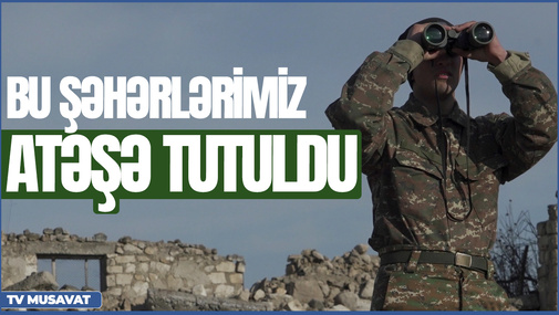 SON DƏQİQƏ: Bu şəhərlərimiz atəşə tutuldu, savaş qapıda? – “Ana Xəbər” CANLI