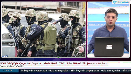 SON DƏQİQƏ: Çeçenlər üsyana qalxdı, Putin TƏCİLİ Təhlükəsizlik Şurasını topladı – “Ana Xəbər” CANLI