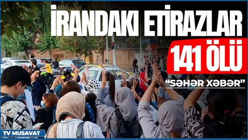 İrandakı etirazlar PİK həddə: 141 ö*lü, hökumət hərəkətə keçdi – “Səhər Xəbər”də