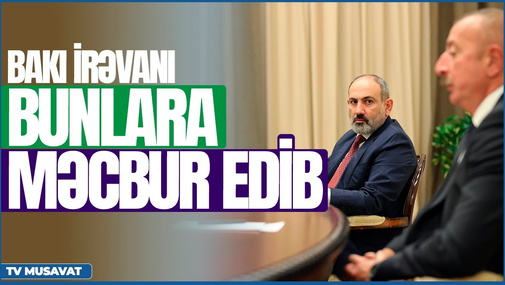 TƏCİLİ: Bakı İrəvanı məhz BUNLARA məcbur edib – DETALLAR üzə çıxdı - “Canlı debat”da