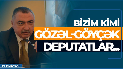 Zarafatsız: "Bizim kimi gözəl-göyçək deputatları seçiblər ki..." - Deputat Rüfət Quliyev